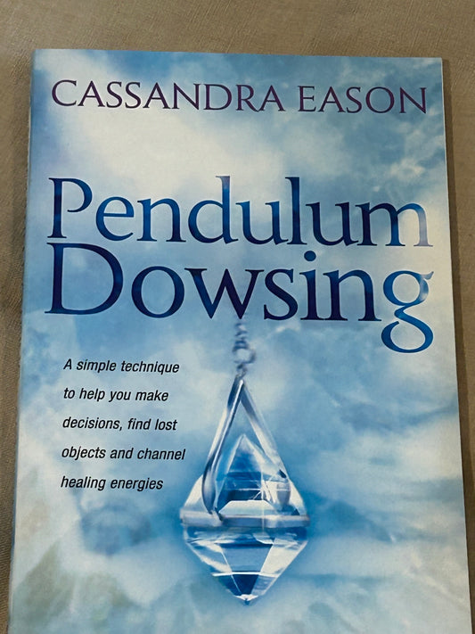 Pendulum Dowsing by Cassandra Eason